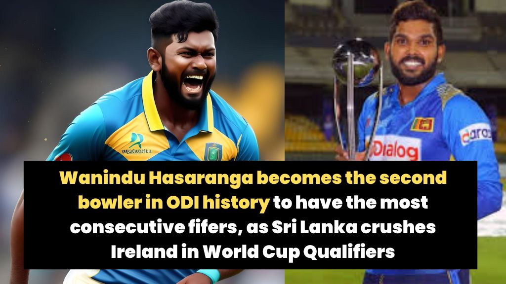 Wanindu Hasaranga becomes the second bowler in ODI history 